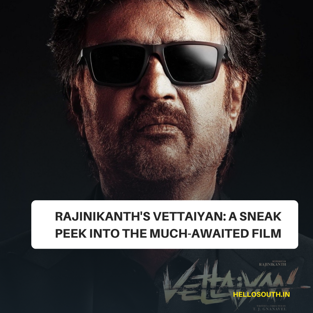 Rajinikanth’s Vettaiyan: A Sneak Peek Into The Much-Awaited Film ...